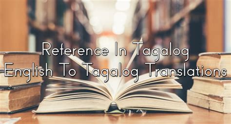 tagalog of reference|Reference In Tagalog – English To Tagalog Translations .